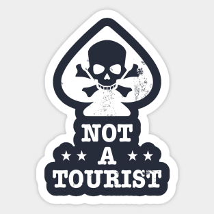 Not A Tourist (distressed) Sticker